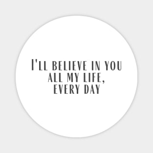 I'll Believe In You Magnet